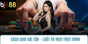 cách chơi bài tấn
