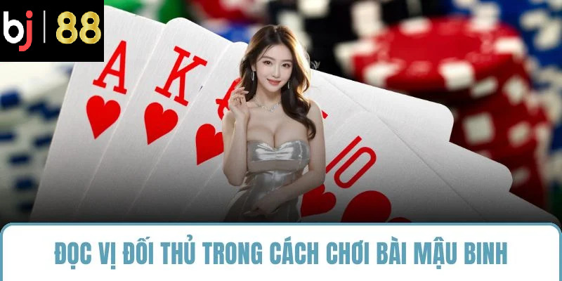 Đọc vị đối thủ trong cách chơi bài mậu binh