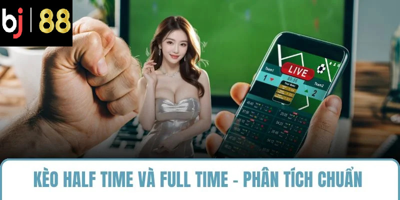 kèo half time và full time