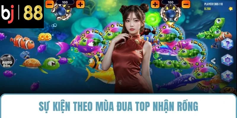 Sự kiện theo mùa đua top nhận rồng