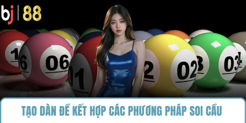 Tạo dàn đề kết hợp các phương pháp soi cầu 