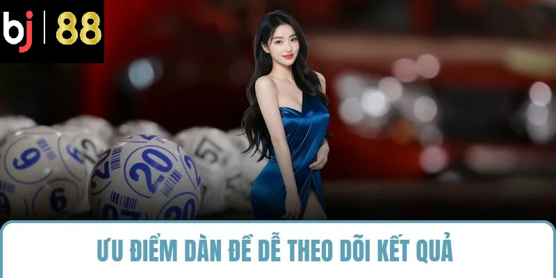Ưu điểm dàn đề dễ theo dõi kết quả 