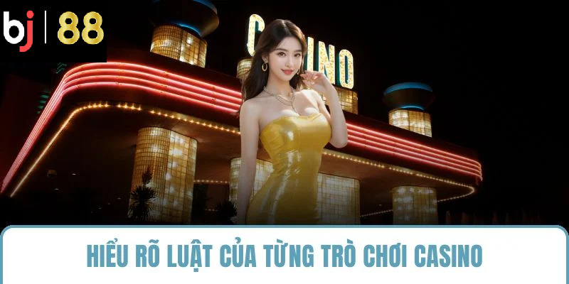 Hiểu rõ luật của từng trò chơi casino
