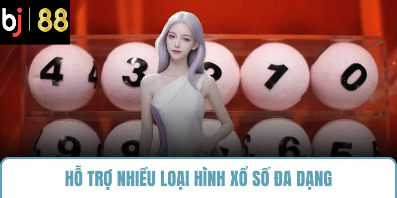 Hỗ trợ nhiều loại hình xổ số đa dạng