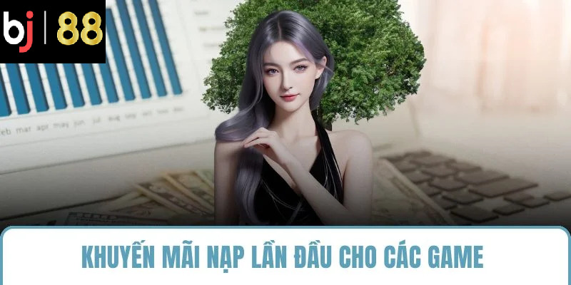 Khuyến mãi nạp lần ầu cho các game