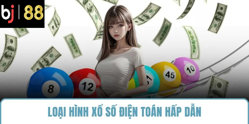 Loại hình xổ số điện toán hấp dẫn
