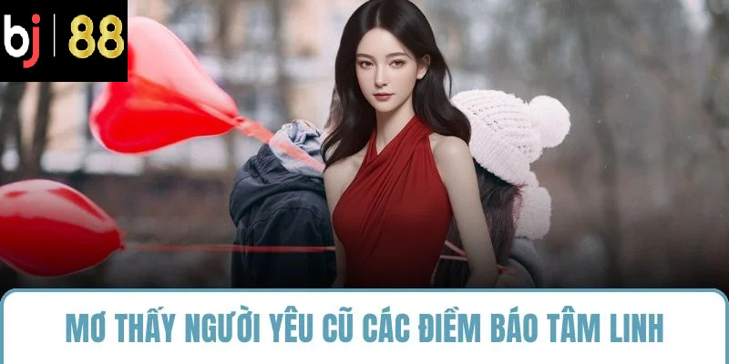 mơ thấy người yêu cũ các điềm báo tâm linh