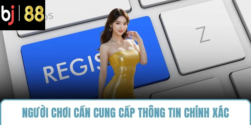 Người chơi cần cung cấp thông tin chính xác