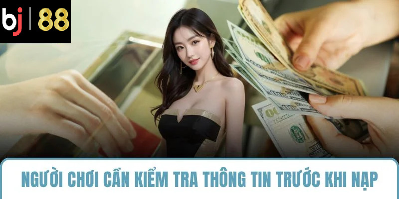 Người chơi cần kiểm tra thông tin trước khi nạp