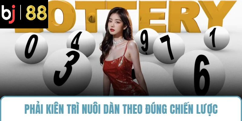 Phải kiên trì nuôi dàn theo đúng chiến lược