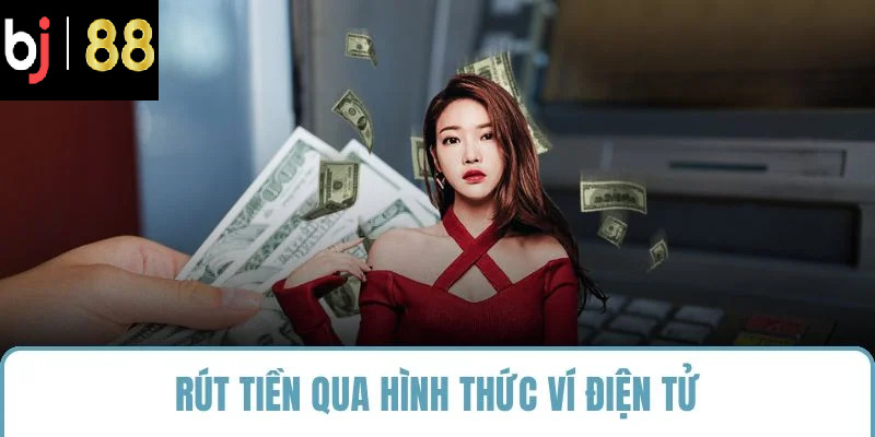 Rút tiền qua hình thức ví điện tử
